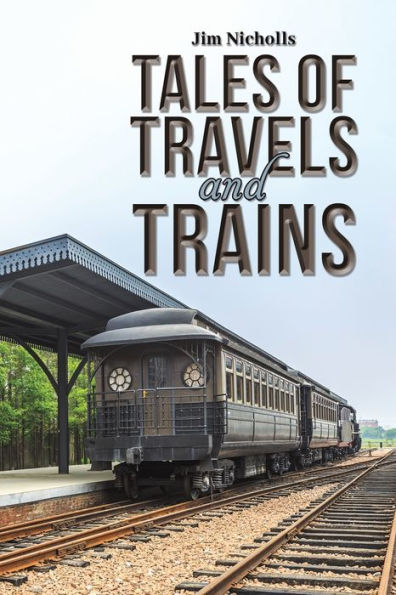 Tales Of Travels And Trains