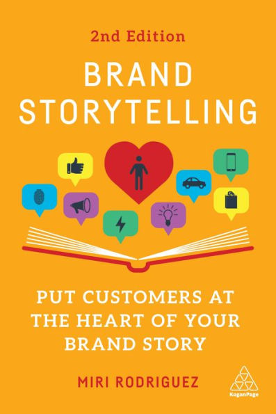 Brand Storytelling: Put Customers At The Heart Of Your Brand Story