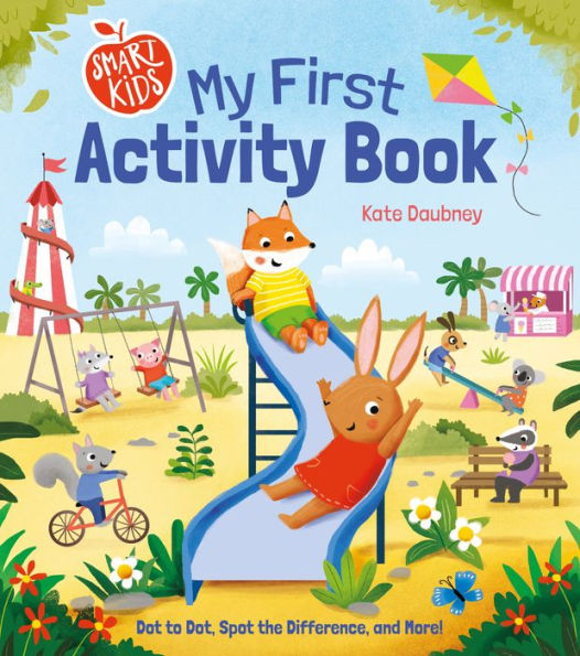 Smart Kids: My First Activity Book: Dot To Dot, Spot The Difference, And More! (Smart Kids' First Activities)