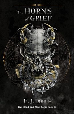 The Horns Of Grief: (The Blood And Steel Saga: Book 2)
