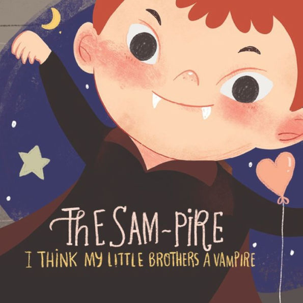 The Sampire, I Think My Little Brother'S A Vampire!: A Funny, Enjoyable Children'S Bedtime Story (My Story Times - Bed Time Stories)