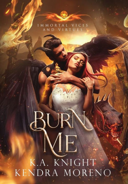 Burn Me: Immortal Vices And Virtues Book 10