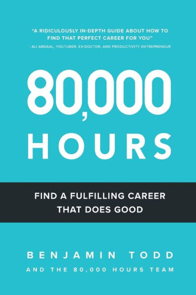 80,000 Hours: Find A Fulfilling Career That Does Good.