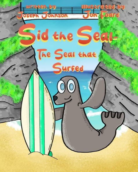 Sid The Seal: The Seal That Surfed