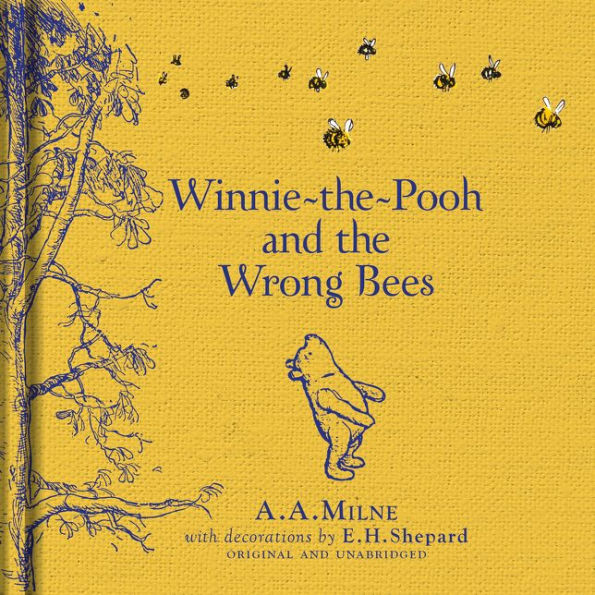 Winnie-The-Pooh: Winnie-The-Pooh And The Wrong Bees: Special Edition Of The Original Illustrated Story By A.A.Milne With E.H.Shepard’S Iconic Decorations. Collect The Range.