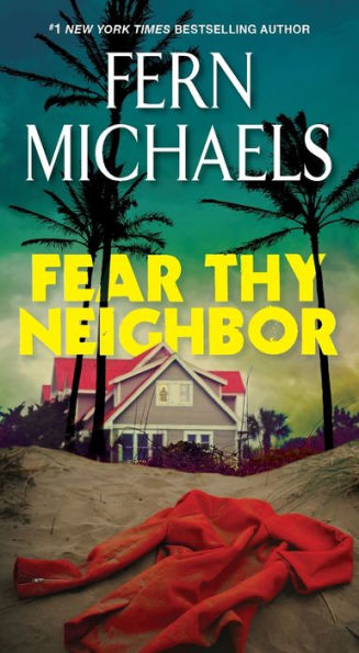 Fear Thy Neighbor: A Riveting Novel Of Suspense