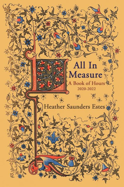All In Measure - A Book Of Hours, 2020-2022