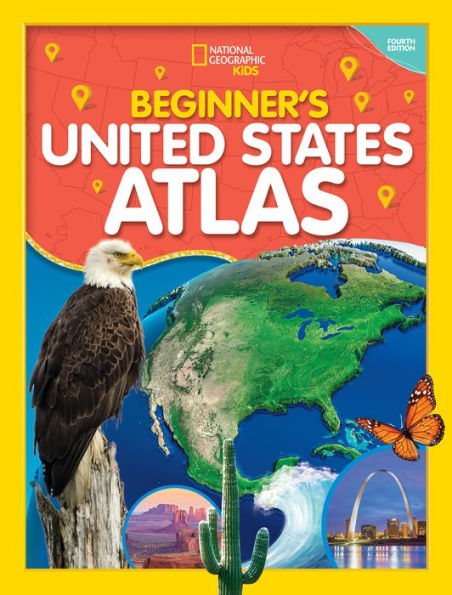 National Geographic Kids Beginner'S United States Atlas 4Th Edition (The National Geographic Kids)