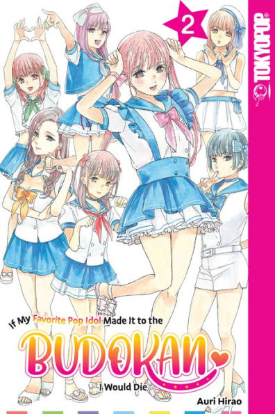 If My Favorite Pop Idol Made It To The Budokan, I Would Die, Volume 2 (2)