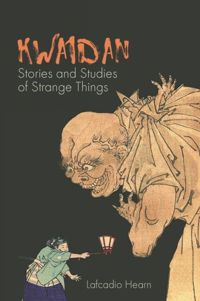 Kwaidan: Stories And Studies Of Strange Things