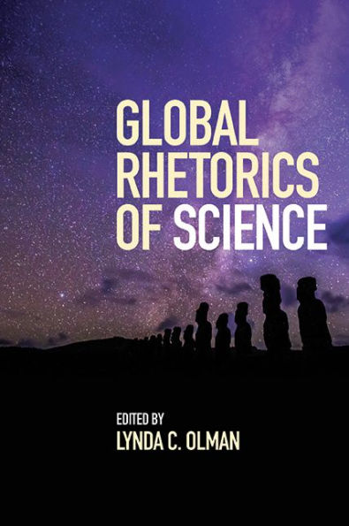 Global Rhetorics Of Science (Suny Series, Studies In Technical Communication)