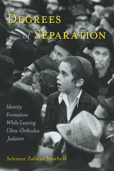 Degrees Of Separation: Identity Formation While Leaving Ultra-Orthodox Judaism