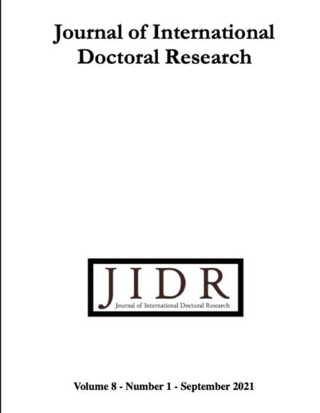 Journal Of International Doctoral Research (Jidr), Volume 8, Number 1, 2021: Volume 8, Number 1, 2021