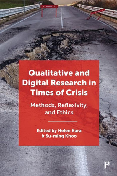 Qualitative And Digital Research In Times Of Crisis: Methods, Reflexivity, And Ethics