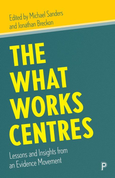 The What Works Centres: Lessons And Insights From An Evidence Movement