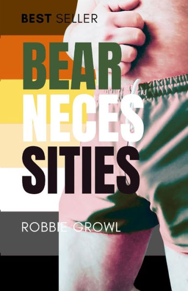 Bear Necessities: A Comprehensive History And Guide To The Gay Bear Scene