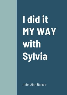 I Did It My Way With Sylvia
