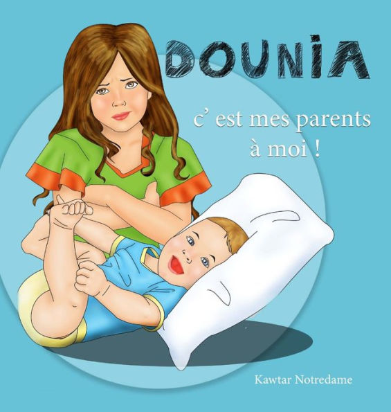 Dounia C'Est Mes Parents À Moi ! (French Edition)