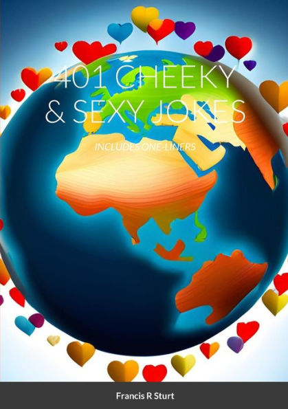 401 Cheeky & Sexy Short Jokes: Includes One & Two-Liner Jokes