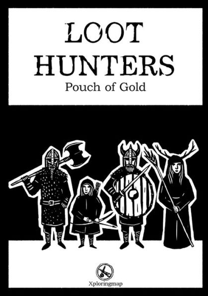 Loot Hunters - Pouch Of Gold: A System-Neutral Supplement For Any Rpg. B&W Fantasy Tabletop Maps And Art. Ready Adventures And Random Tables.