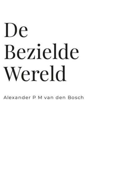 De Bezielde Wereld (Dutch Edition) - 9781447742418