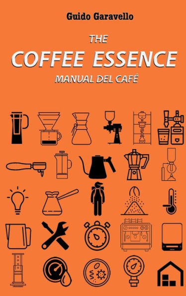 The Coffee Essence: Manual Del Café (Spanish Edition)