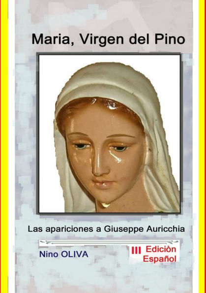 Maria, Virgen Del Pino: Las Apariciones A Giuseppe Auricchia (Spanish Edition)