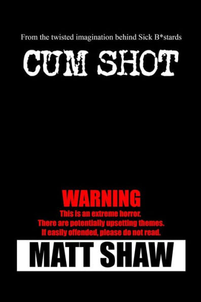 Cum Shot: An Extreme Horror - 9781447849322