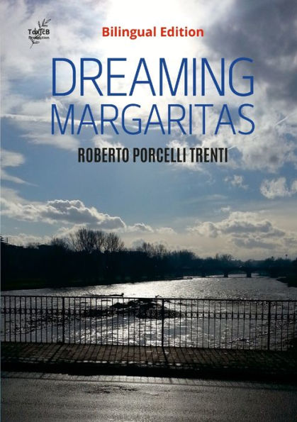 Dreaming Margaritas (Bilingual Edition): Italian And English Edition