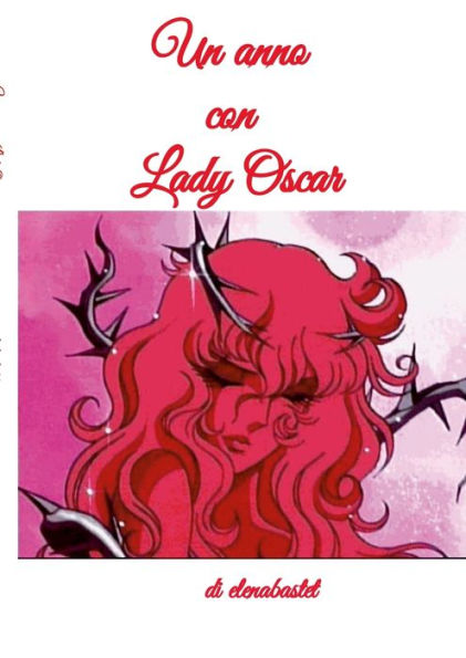 Un Anno Con Lady Oscar (Italian Edition)