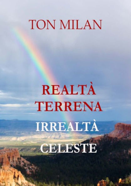 Realtà Terrena, Irrealtà Celeste (Italian Edition)