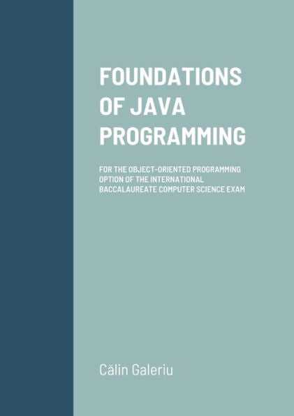 Foundations Of Java Programming: For The Object-Oriented Programming Option Of The International Baccalaureate Computer Science Exam