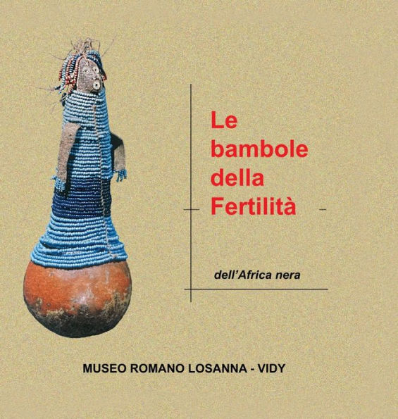 Le Bambole Della Fertilità: Bambole Dell'Africa Nera (Italian Edition)