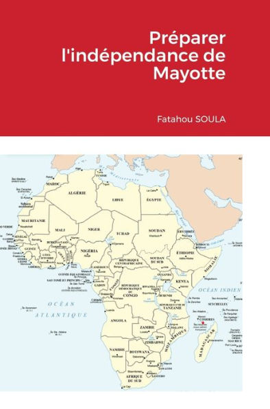 Préparer L'Indépendance De Mayotte (French Edition)