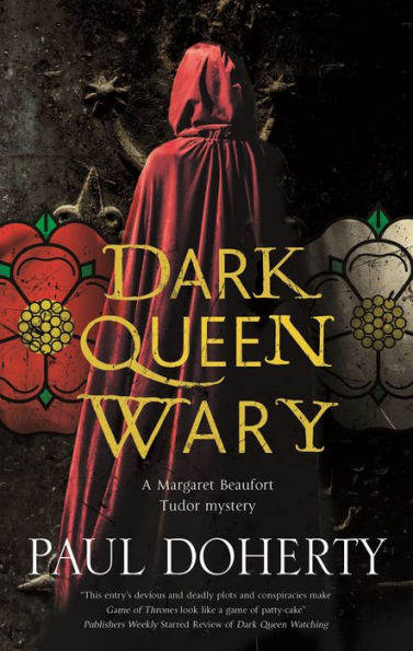 Dark Queen Wary (A Margaret Beaufort Tudor Mystery, 4)