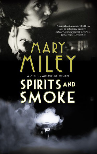 Spirits And Smoke (A Mystic'S Accomplice Mystery, 2)