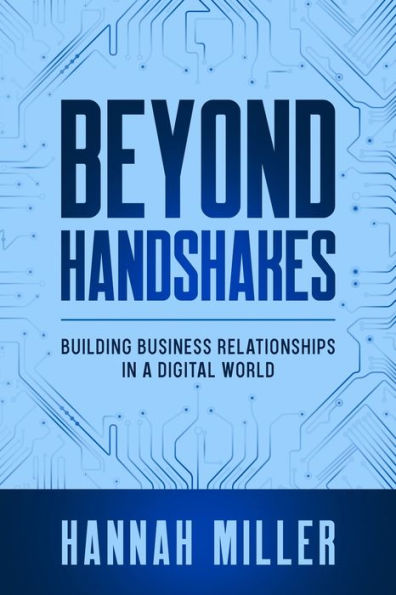 Beyond Handshakes: Building Business Relationships In A Digital World