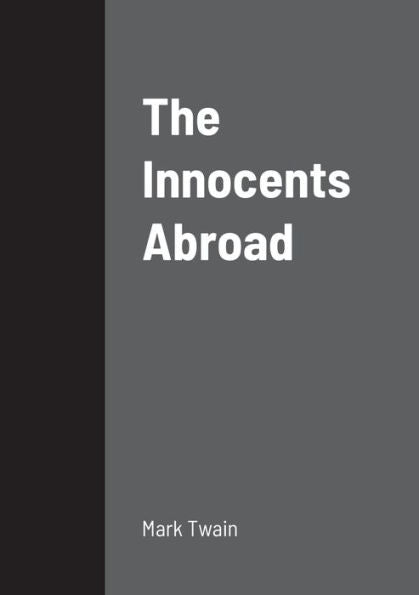 The Innocents Abroad - 9781458331151