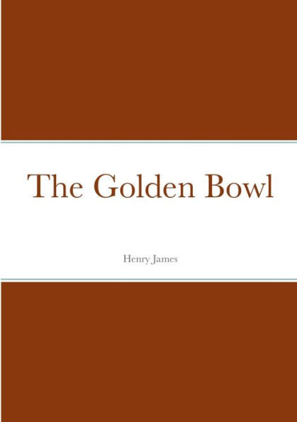 The Golden Bowl - 9781458331533