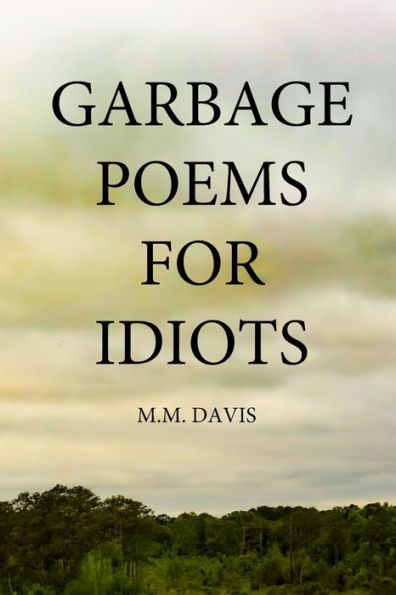Garbage Poems For Idiots