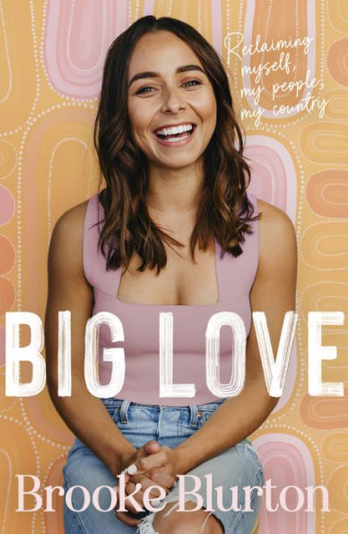Big Love: Reclaiming Myself, My People, My Country