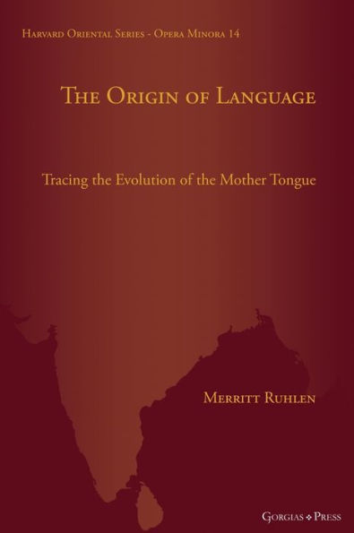 The Origin Of Language: Tracing The Evolution Of The Mother Tongue (Harvard Oriental Series - Opera Minora)