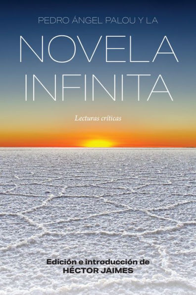 Pedro Ángel Palou Y La Novela Infinita: Lecturas Críticas (Literatura Y Cultura) (Spanish Edition)