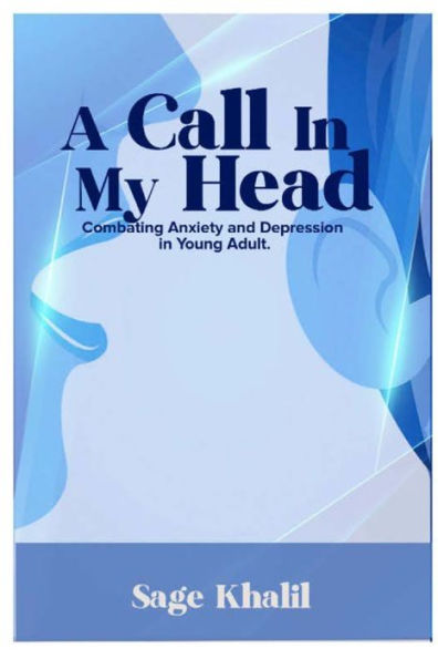 A Call In My Head: Combating Anxiety And Depression In Young Adult