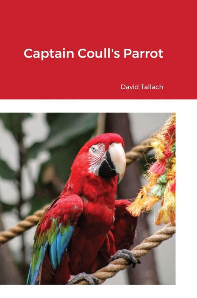 Captain Coull's Parrot - 9781470926724