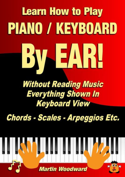 ¡Aprenda a tocar el piano o el teclado de oído! Sin leer música: todo lo que se muestra en la vista de teclado Acordes - Escalas - Arpegios, etc.