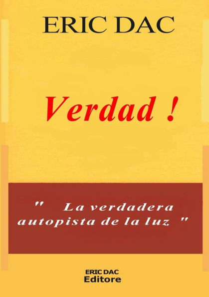 Verdad !: La Verdadera Autopista De La Luz (Spanish Edition)