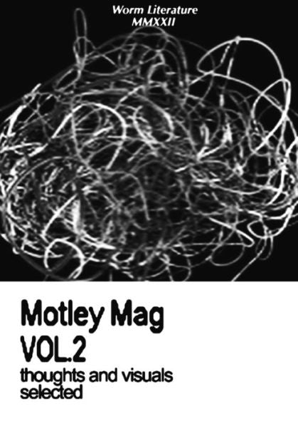Motley Mag Vol.2: Thoughts And Visuals Selected