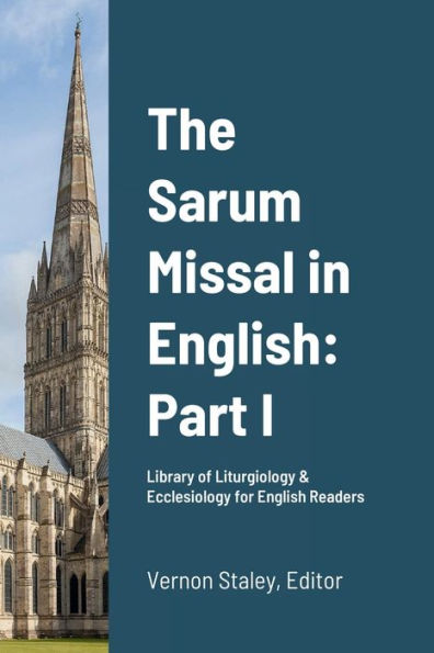 The Sarum Missal In English: Part I: Volume 1