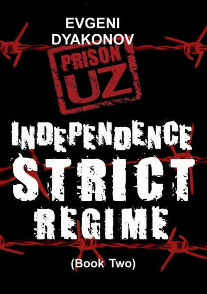 Prison.Uz - Book Two: Indepence Strict Regime